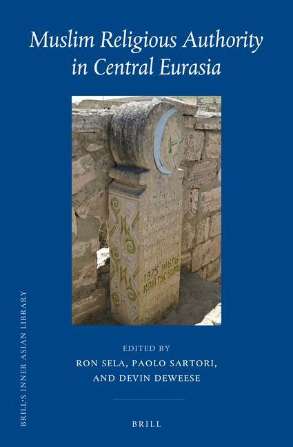 Buch Muslim Religious Authority in Central Eurasia Paolo Sartori