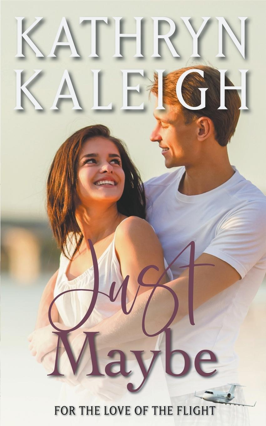 Knjiga Just Maybe Kathryn Kaleigh