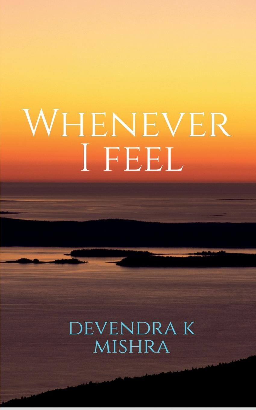 Knjiga Whenever I Feel Devendra K