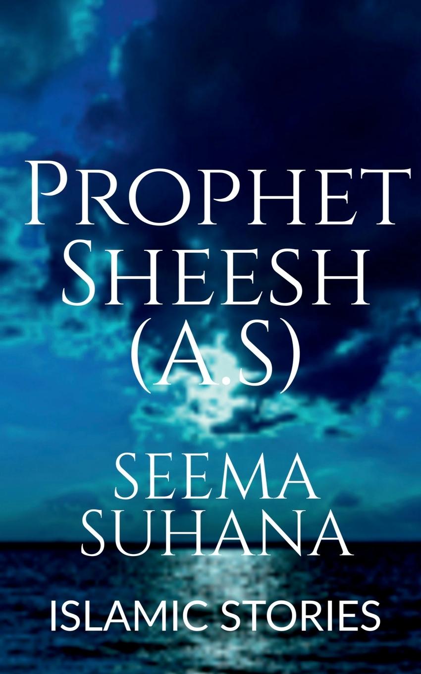 Knjiga Prophet Sheesh (A.S) Seema Suhana