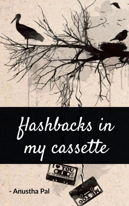Buch Flashbacks in my Cassette Anustha Pal