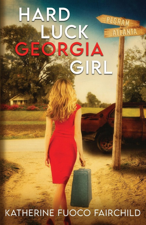 Knjiga Hard Luck Georgia Girl Katherine Fuoco Fairchild