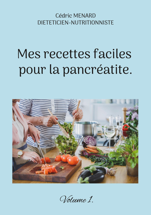 Könyv Mes recettes faciles pour la pancreatite. 