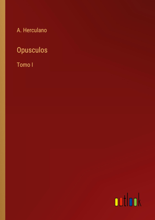 Knjiga Opusculos A. Herculano
