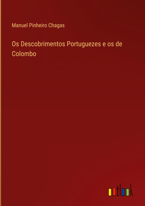Carte Os Descobrimentos Portuguezes e os de Colombo Manuel Pinheiro Chagas