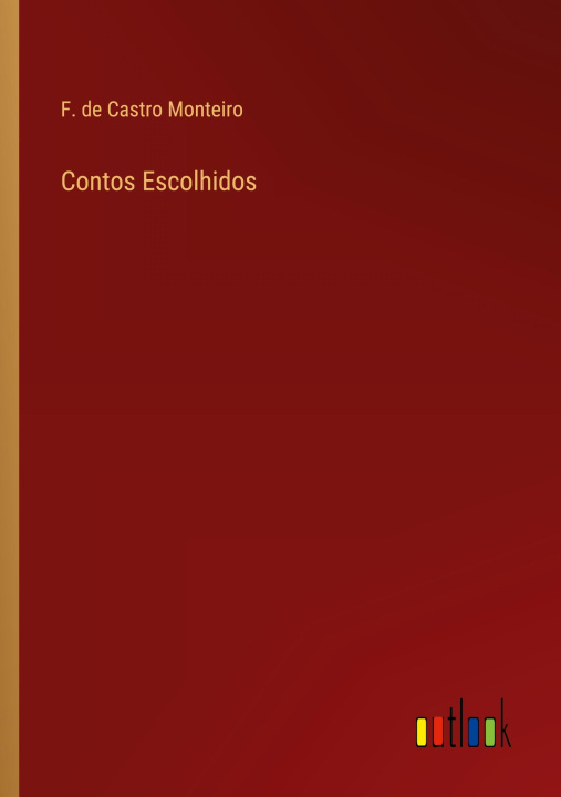Knjiga Contos Escolhidos F. de Castro Monteiro
