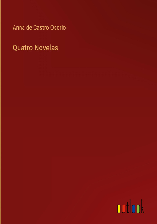 Knjiga Quatro Novelas Anna de Castro Osorio