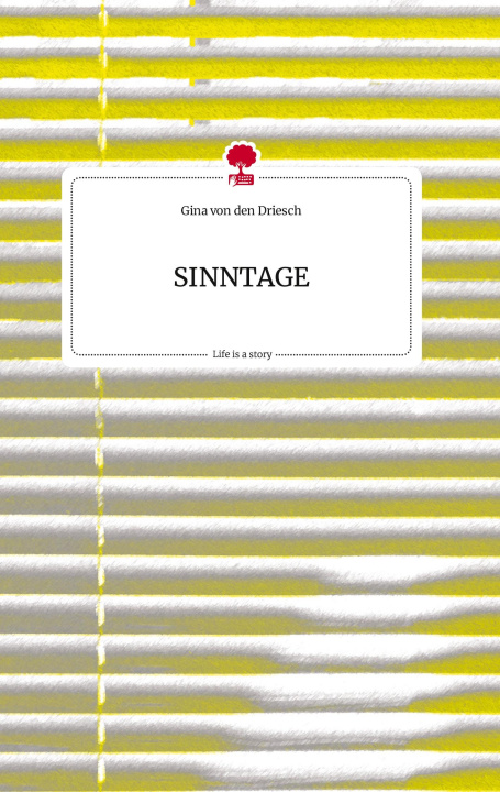 Knjiga SINNTAGE. Life is a Story - story.one Gina von den Driesch