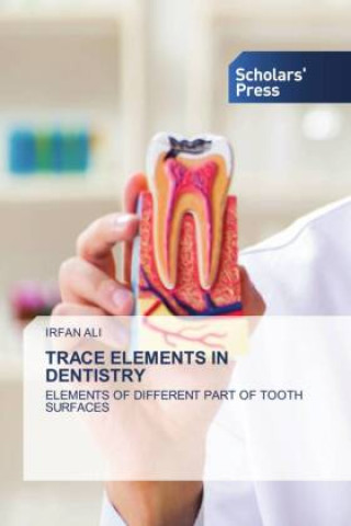 Knjiga TRACE ELEMENTS IN DENTISTRY Irfan Ali