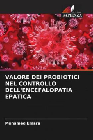 Книга VALORE DEI PROBIOTICI NEL CONTROLLO DELL'ENCEFALOPATIA EPATICA 