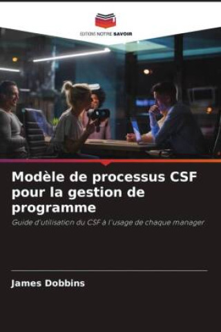 Kniha Mod?le de processus CSF pour la gestion de programme James Dobbins
