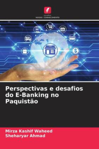Knjiga Perspectivas e desafios do E-Banking no Paquist?o Sheharyar Ahmad