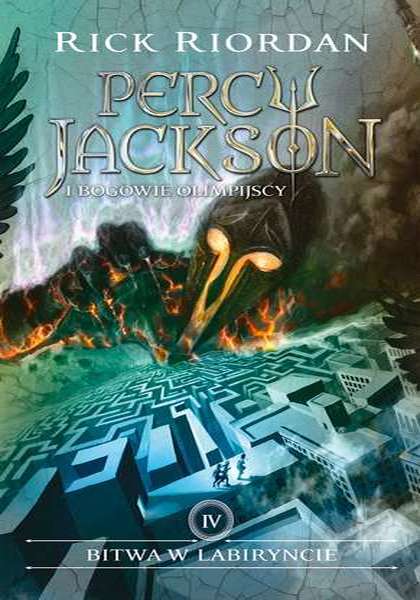 Knjiga Percy Jackson i Bogowie Olimpijscy Tom 4 Bitwa w Labiryncie Riordan Rick