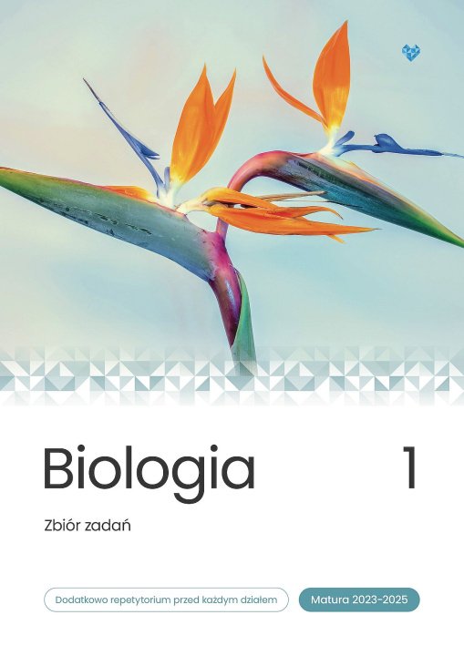 Kniha Biologia zbiór zadań matura 2023 - 2025 Tom 1 Opracowanie zbiorowe