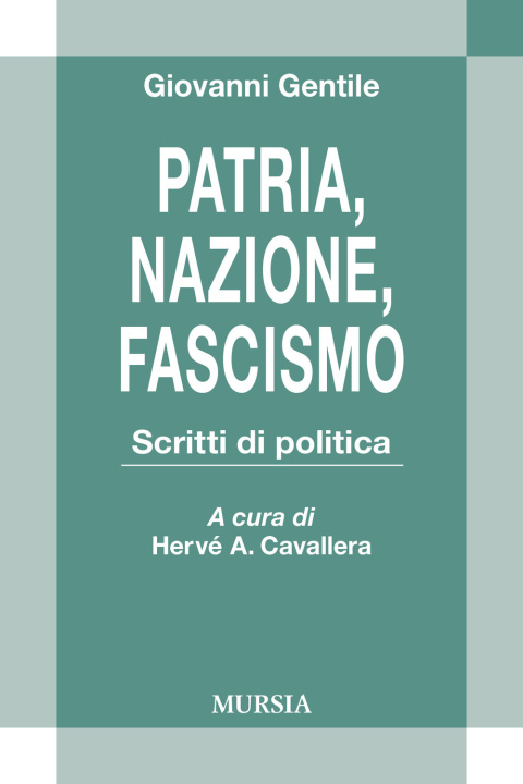 Könyv Patria, nazione, fascismo. Scritti di politica Giovanni Gentile