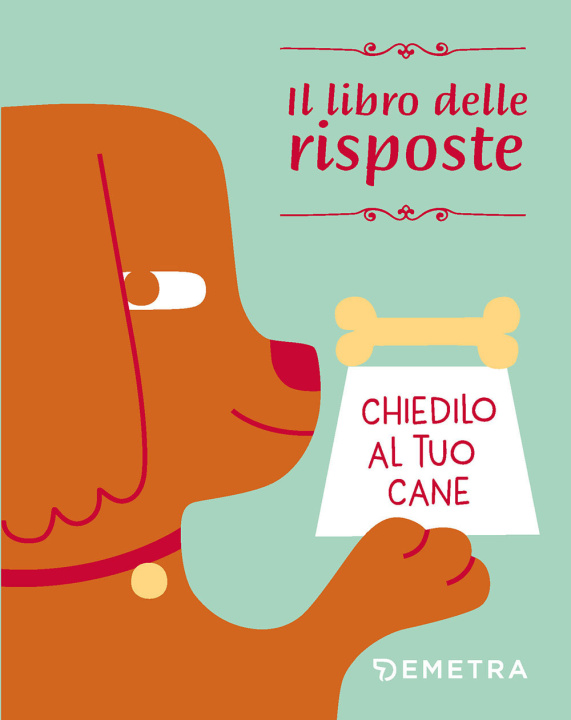 Kniha Chiedilo al tuo cane. Il libro delle risposte 