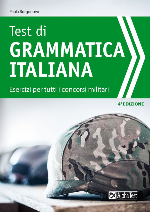 Книга Test di grammatica italiana. Esercizi per tutti i concorsi militari Paola Borgonovo