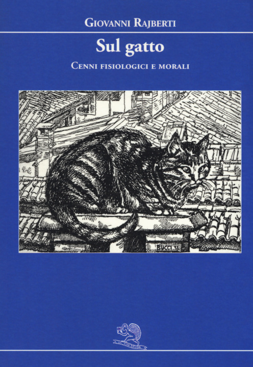 Carte Sul gatto. Cenni fisiologici e morali Giovanni Rajberti
