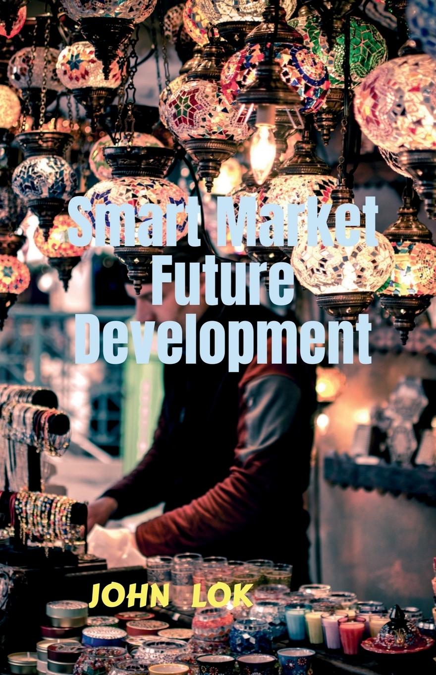 Knjiga Smart Market Future Development John Lok