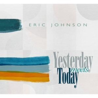 Audio Yesterday Meets Today Eric Johnson