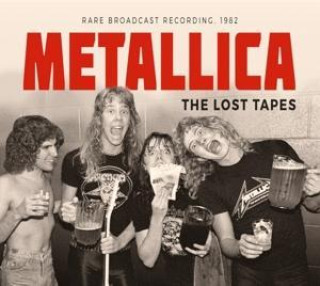 Audio  The Lost Tapes/Rare Broadcast Recordings Metallica