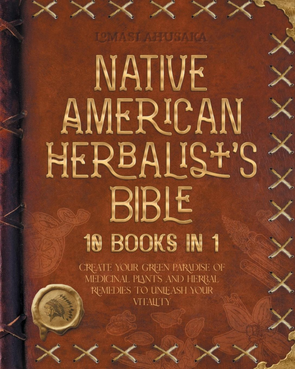 Kniha Native American Herbalist's Bible - 10 Books in 1 