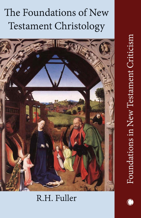 Knjiga The Foundations of New Testament Christology Reginald Horace Fuller