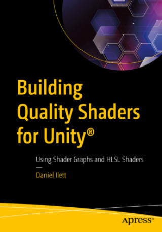 Kniha Building Quality Shaders for Unity (R) Daniel Ilett