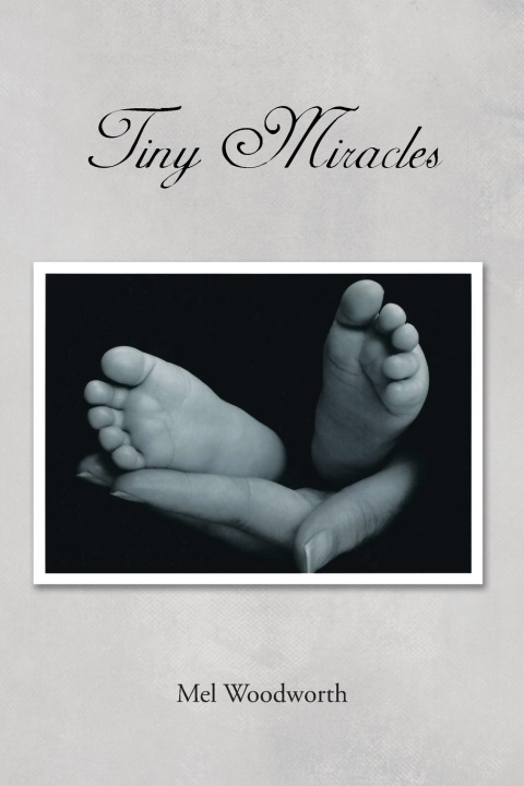 Knjiga Tiny Miracles Mel Woodworth