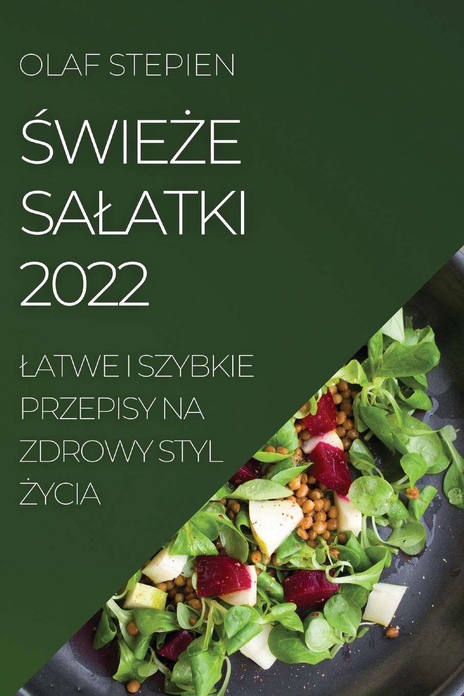 Libro ŚwieŻe Salatki 2022 OLAF STEPIEN