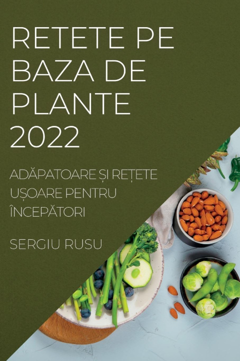 Kniha Retete Pe Baza de Plante 2022 