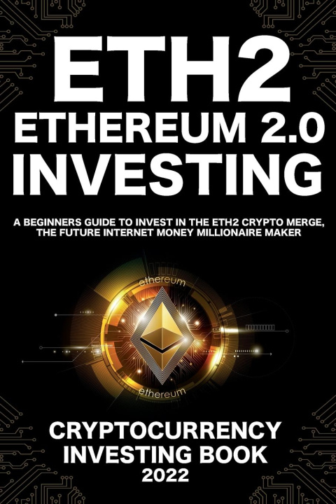 Könyv Ethereum 2.0 Cryptocurrency Investing Book 