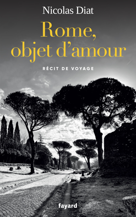 Kniha Rome, objet d'amour Nicolas Diat