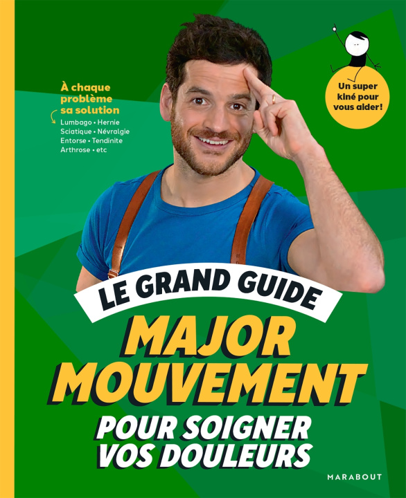 Книга Le grand guide Major Mouvement pour soigner vos douleurs Major Mouvement