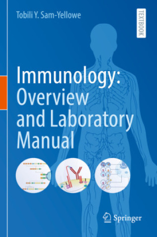 Book Immunology: Overview and Laboratory Manual Tobili Y. Sam-Yellowe