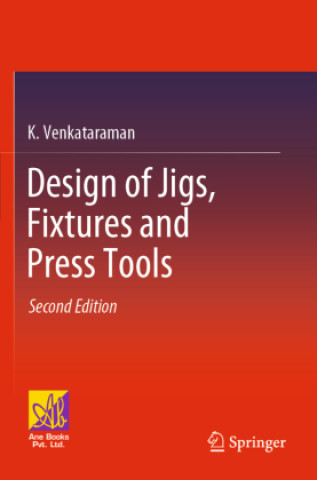Kniha Design of Jigs, Fixtures and Press Tools K. Venkataraman