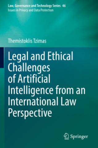 Kniha Legal and Ethical Challenges of Artificial Intelligence from an International Law Perspective Themistoklis Tzimas