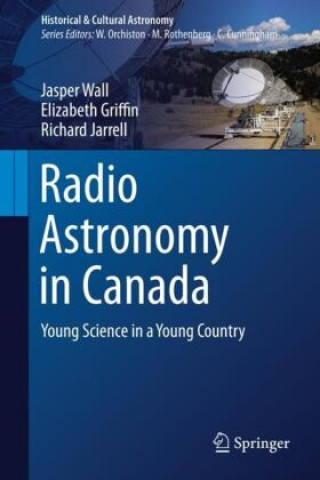 Книга Radio Astronomy in Canada Jasper Wall