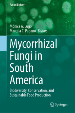Kniha Mycorrhizal Fungi in South America Mónica A. Lugo