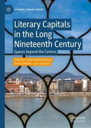 Buch Literary Capitals in the Long Nineteenth Century Arunima Bhattacharya