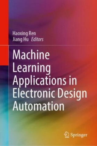 Kniha Machine Learning Applications in Electronic Design Automation Haoxing Ren