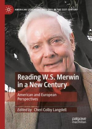 Buch Reading W.S. Merwin in a New Century Cheri Colby Langdell