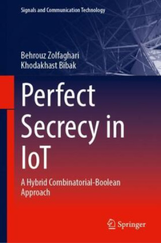 Könyv Perfect Secrecy in IoT Behrouz Zolfaghari