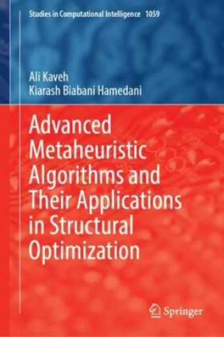 Book Advanced Metaheuristic Algorithms and Their Applications in Structural Optimization Ali Kaveh