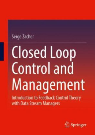 Книга Closed Loop Control and Management Serge Zacher