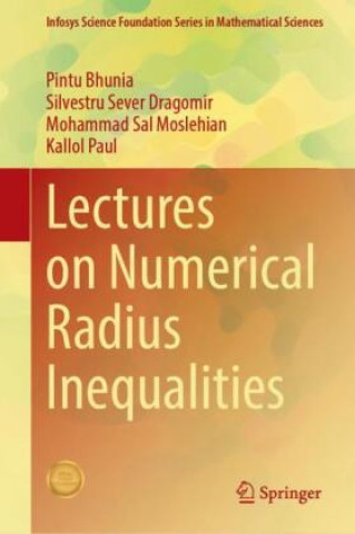 Libro Lectures on Numerical Radius Inequalities Pintu Bhunia