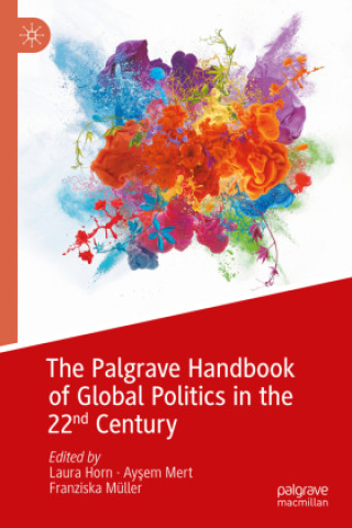 Könyv Palgrave Handbook of Global Politics in the 22nd Century Laura Horn