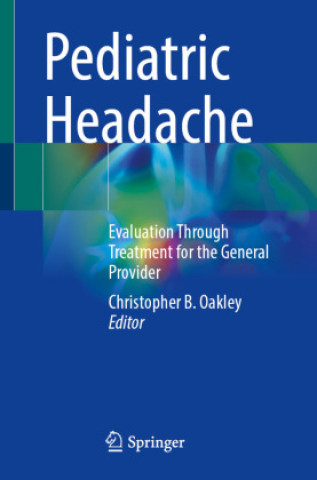 Knjiga Pediatric Headache Christopher B. Oakley