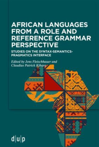 Kniha African Languages from a Role and Reference Grammar Perspective Jens Fleischhauer