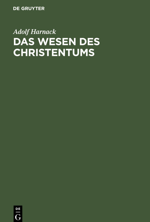 Carte Das Wesen des Christentums Adolf Harnack